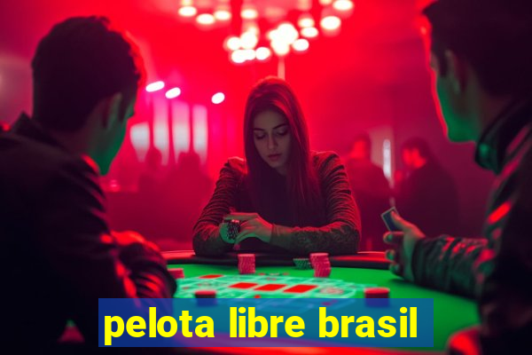 pelota libre brasil