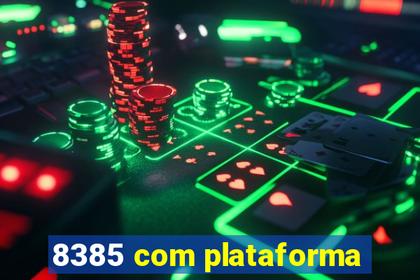 8385 com plataforma