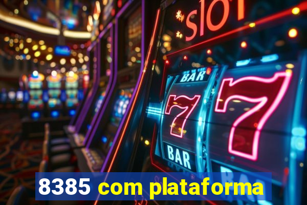 8385 com plataforma