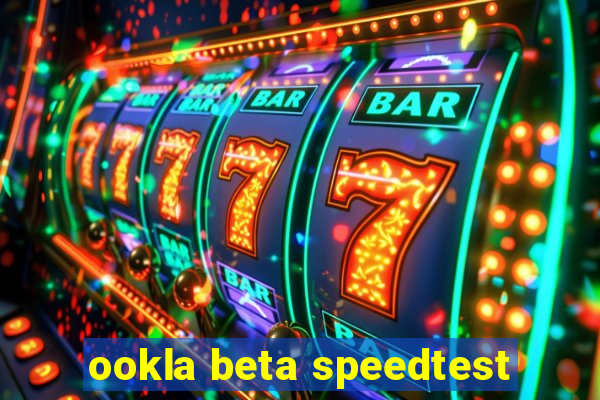 ookla beta speedtest