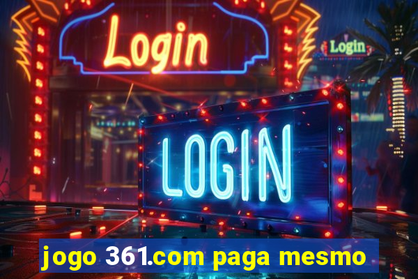 jogo 361.com paga mesmo