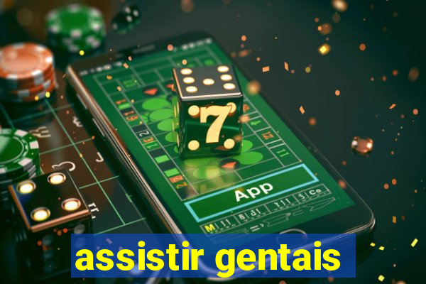 assistir gentais