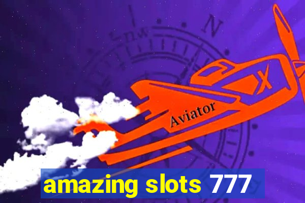 amazing slots 777