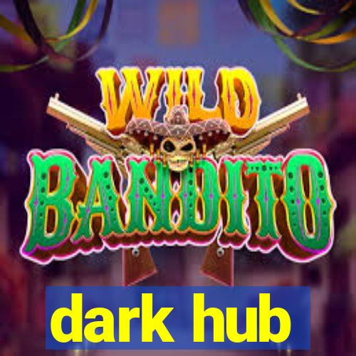 dark hub