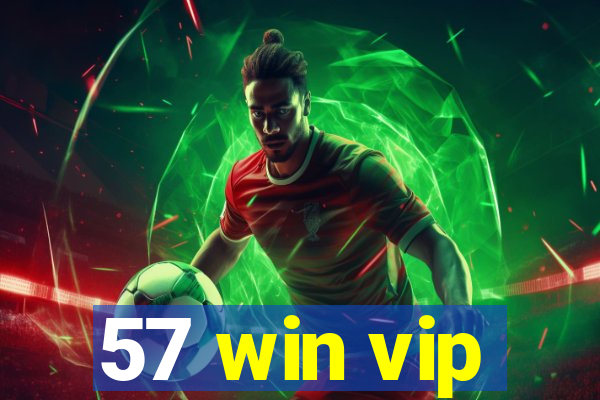 57 win vip