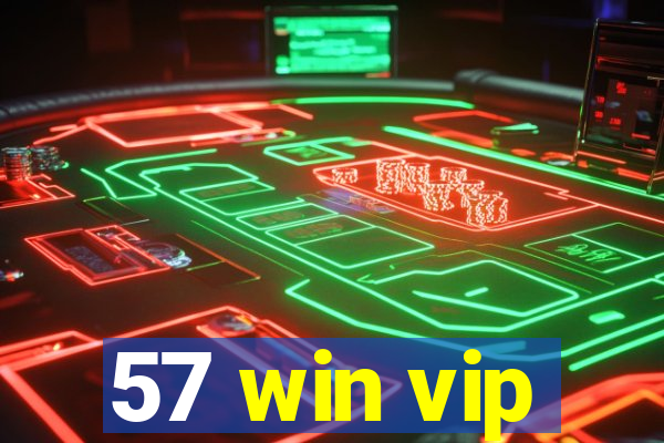 57 win vip