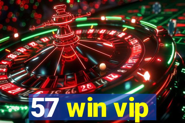 57 win vip