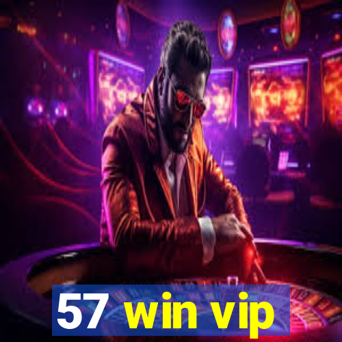 57 win vip