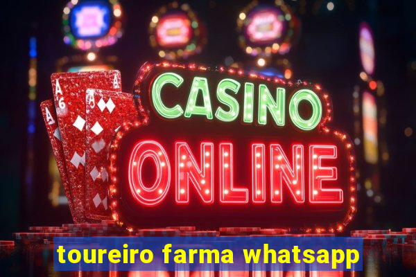 toureiro farma whatsapp