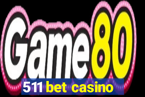 511 bet casino