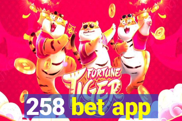 258 bet app