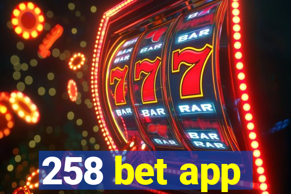 258 bet app