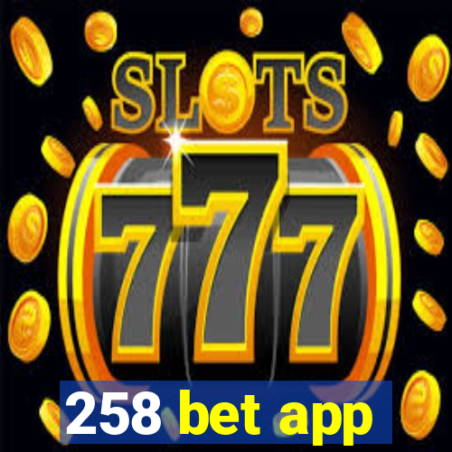 258 bet app