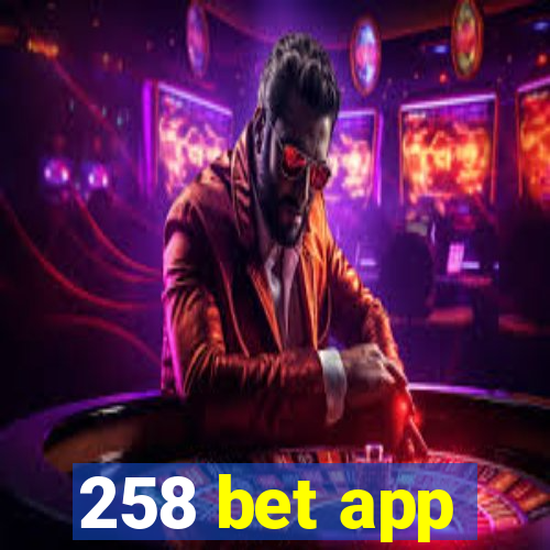 258 bet app