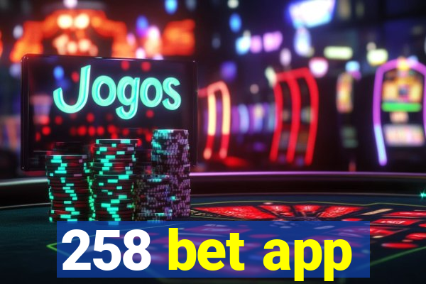 258 bet app