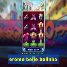 erome belle belinha