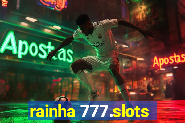 rainha 777.slots