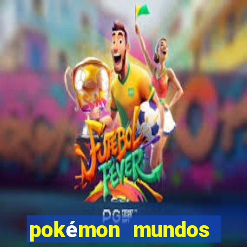 pokémon mundos elementais download