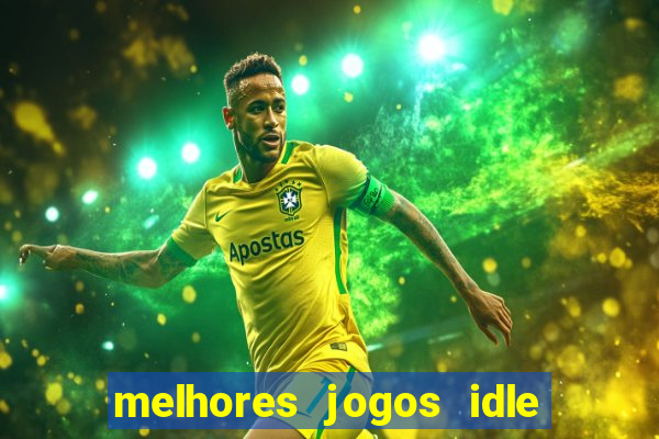 melhores jogos idle para android