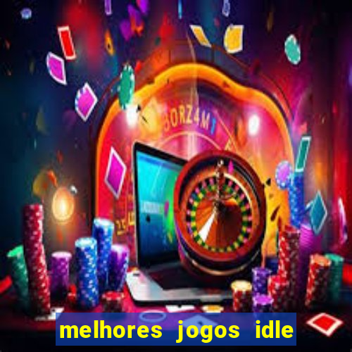 melhores jogos idle para android