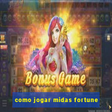 como jogar midas fortune