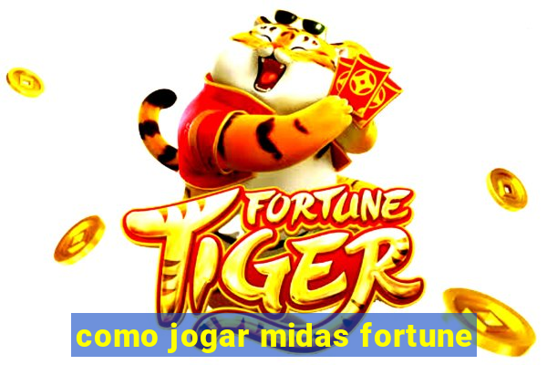 como jogar midas fortune