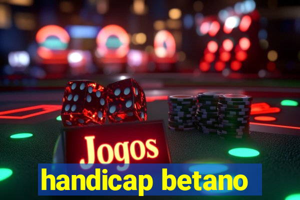 handicap betano