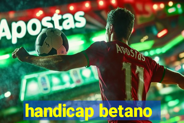 handicap betano