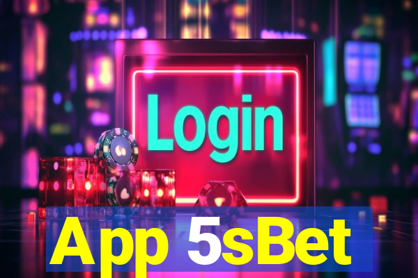 App 5sBet