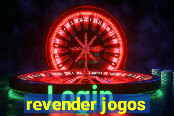 revender jogos