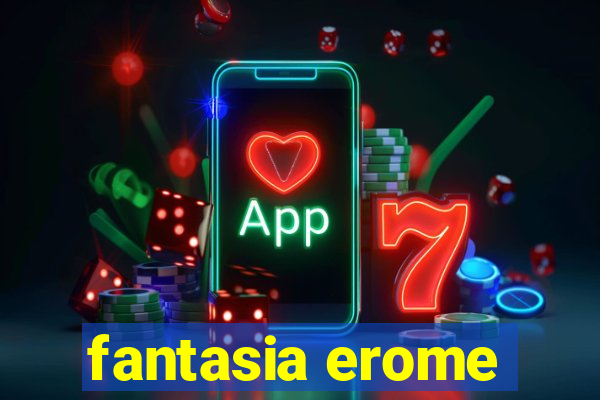 fantasia erome