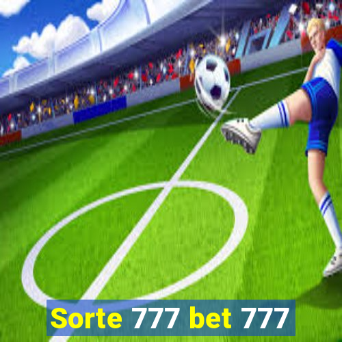 Sorte 777 bet 777