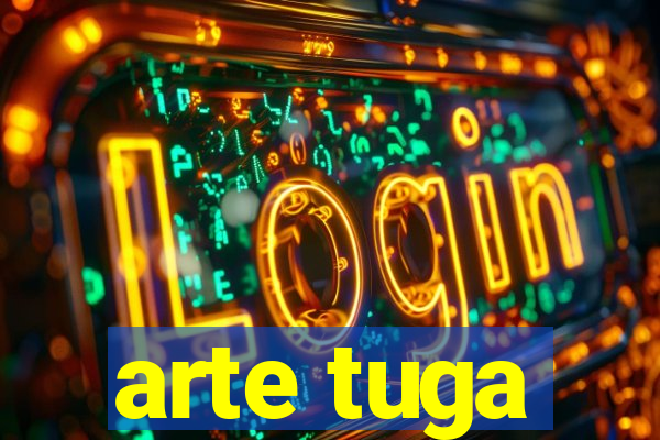 arte tuga