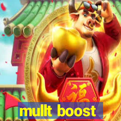 mullt boost