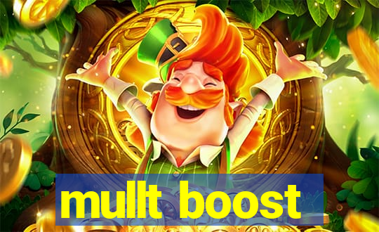 mullt boost