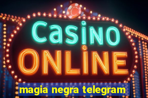 magia negra telegram