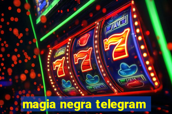 magia negra telegram