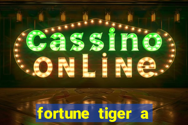 fortune tiger a partir de 1 real