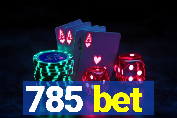 785 bet