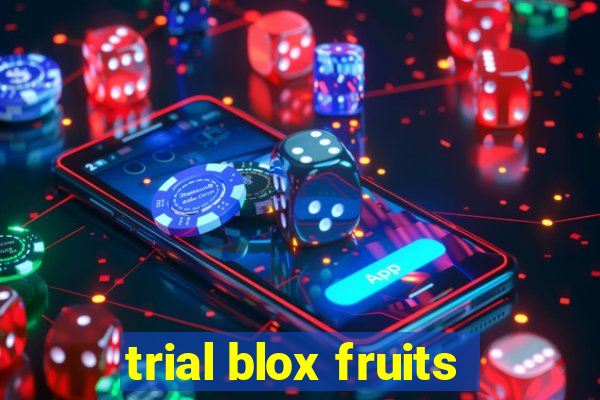 trial blox fruits