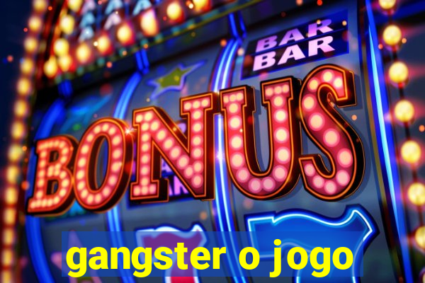 gangster o jogo