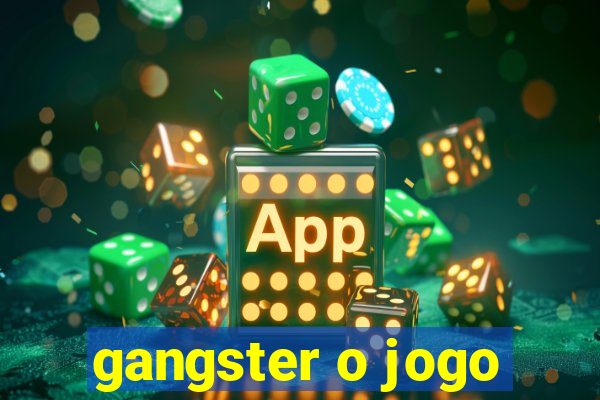 gangster o jogo