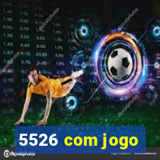 5526 com jogo