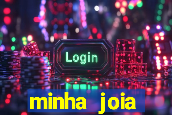 minha joia significado minha joia giria