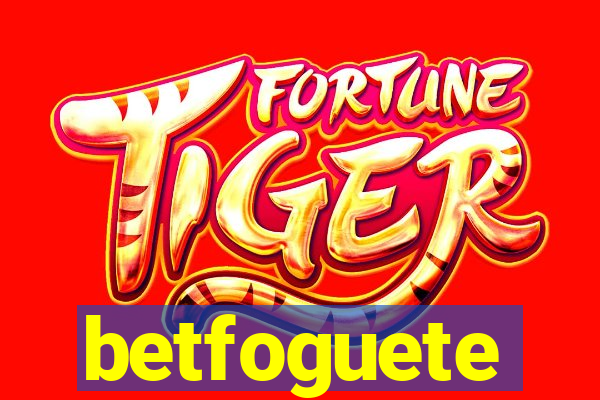 betfoguete