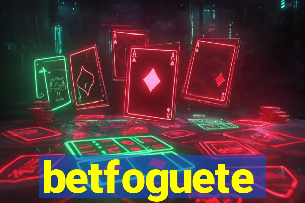 betfoguete