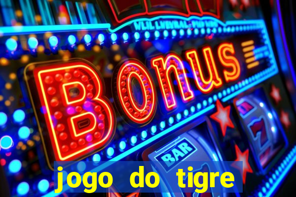 jogo do tigre bonus de cadastro