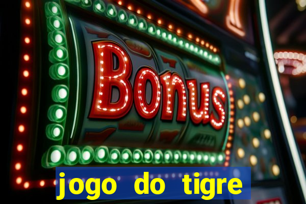 jogo do tigre bonus de cadastro