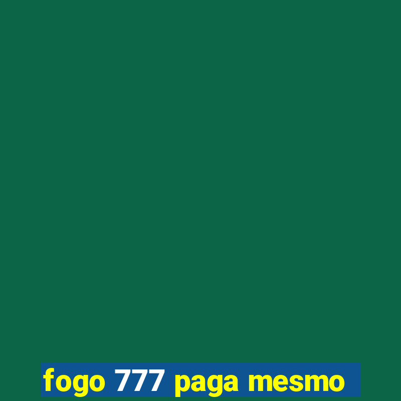 fogo 777 paga mesmo