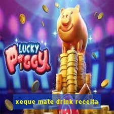 xeque mate drink receita